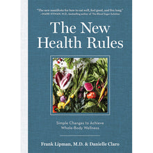  The New Health Rules: Simple Changes to Achieve Whole-Body Wellness